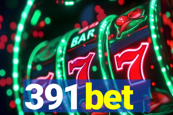 391 bet